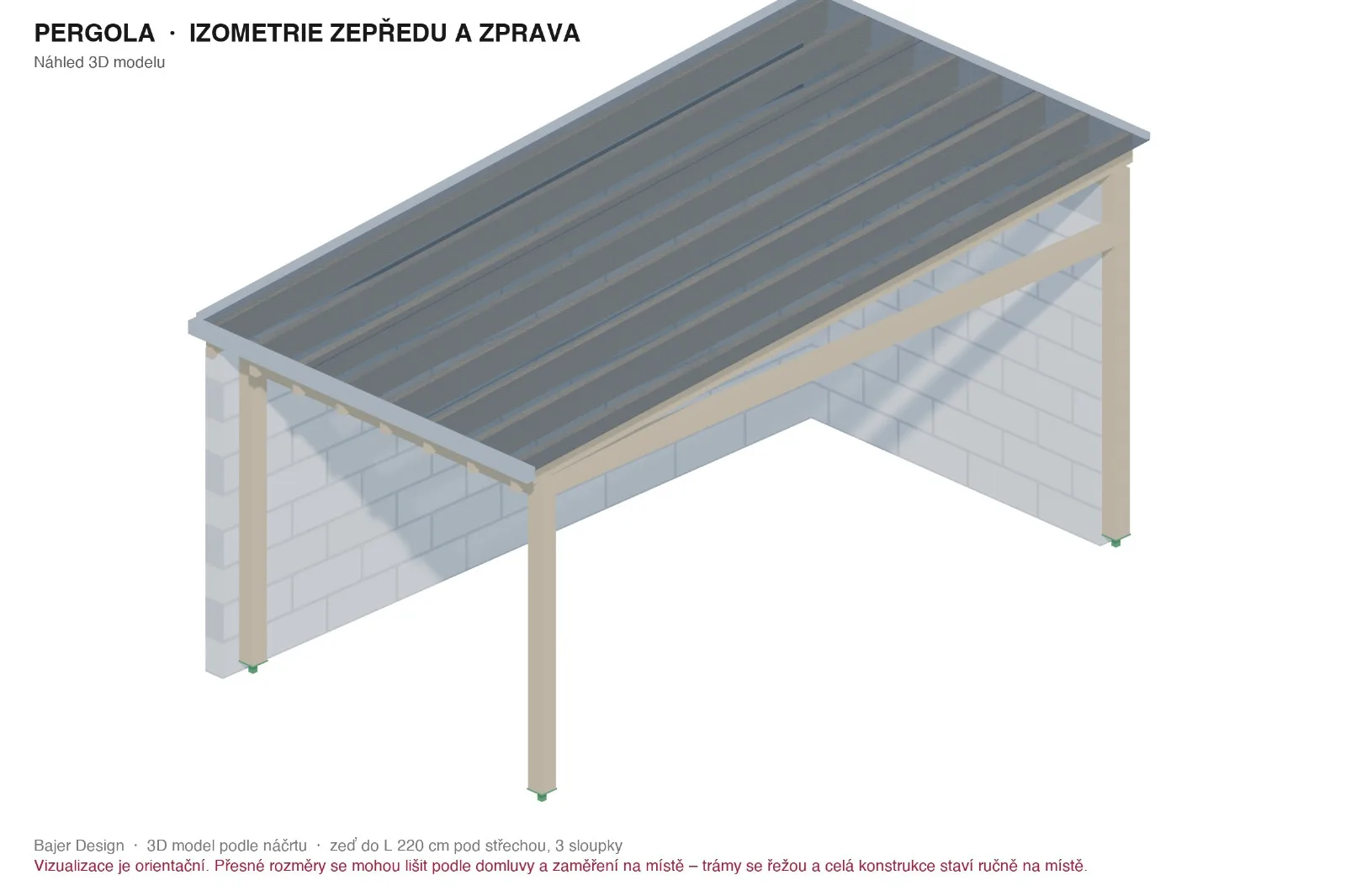3D model dřevěné pergoly u zdi podle náčrtu zákazníka
